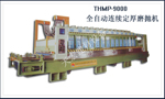 THMP9000全自动连续定厚磨抛机